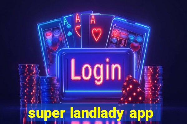 super landlady app